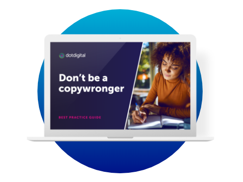 Don't be a copywronger best practice guide