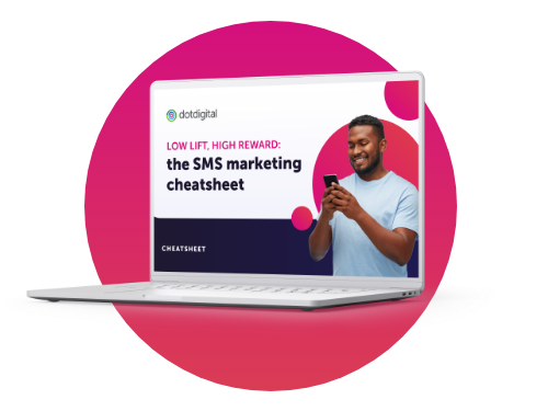 Low lift, high reward: the SMS marketing cheatsheet